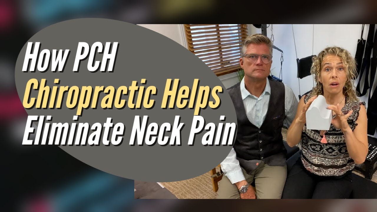 How PCH Chiropractic Helps Eliminate Neck Pain | Chiropractor for Neck Pain in Dana Point, CA