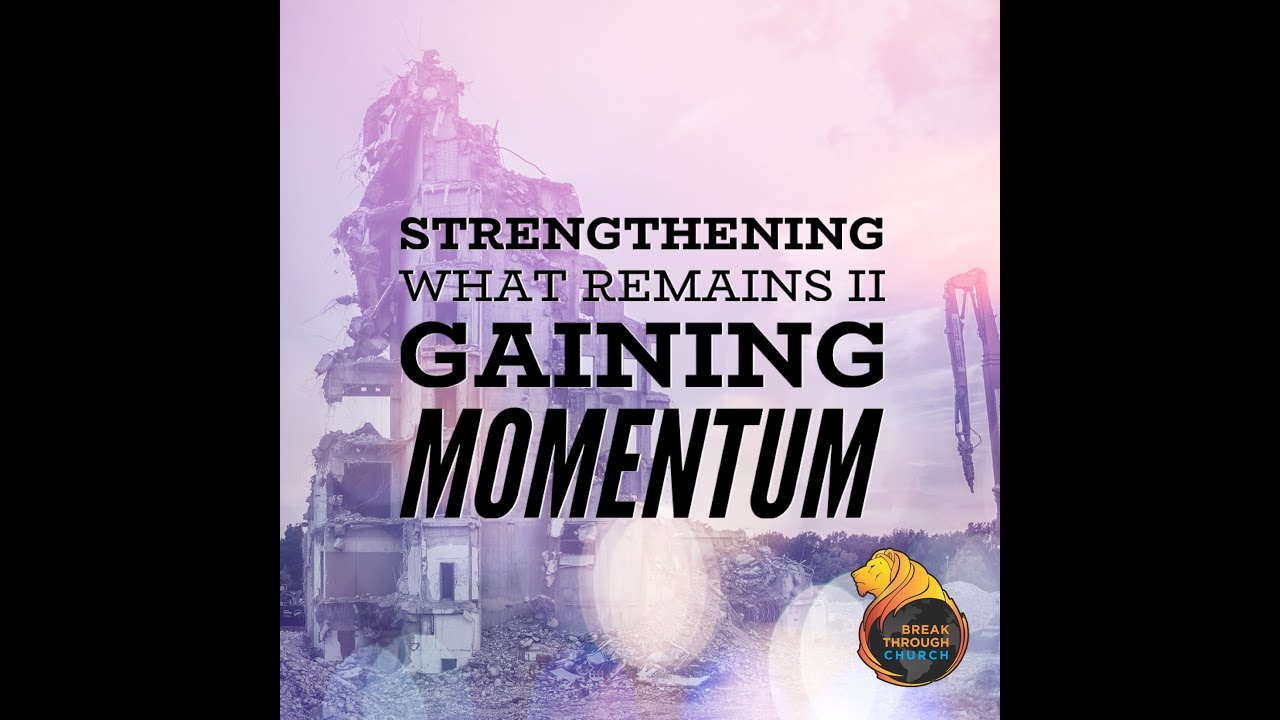 Strengthening What Remains II Gaining Momentum Brian Fleck