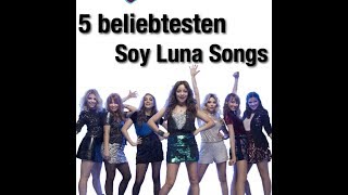 Die 5 Beliebtesten Soy Luna Songs
