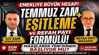 Emekliye Büyük Hesap Temmuz Zammı + Maaş Eşitleme Masada