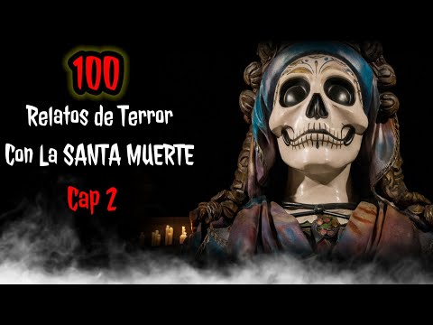 100 Stories about LA SANTA MUERTE Chapter 2 - Midnight Tales | Trovip
