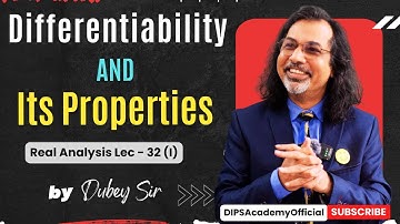 Differentiability and Its Properties in Real Analysis | Lecture 32 (I) | Dubey Sir  | CSIR NET Math