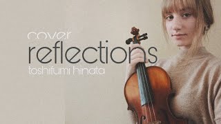 Reflections - Toshifumi Hinata | violin cover