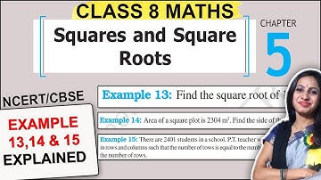 Class 8 Maths Chapter 5 Example 13,14 & 15 Solution | Squares and Square Roots | NCERT