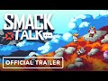 Smack Talk - Official Early Access Launch Trailer