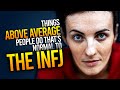 10 Things Above Average People Do That's Normal To The INFJ