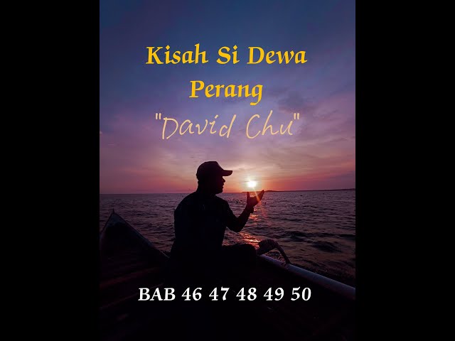 Kisah Si Dewa Perang Tampan DAVID CHU || BAB 46 - 50 class=