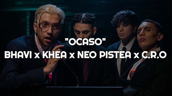 BHAVI, KHEA, NEO PISTEA, C.R.O - OCASO 🔥|| LETRA
