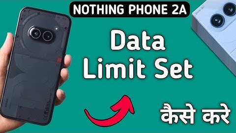 how to set data limit in nothing phone 2a, data limit set kaise karen
