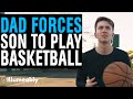 Dad FORCES Son To Play BASKETBALL, What Happens Is Shocking | Illumeably