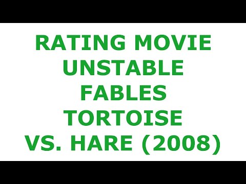 RATING MOVIE — UNSTABLE FABLES TORTOISE VS. HARE (2008)