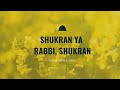 Shukran Ya Rabbi, Shukran (Nasheed)