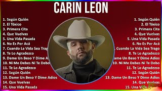 Carin Leon 2024 MIX Las Mejores Canciones - Según Quién, El Tóxico, Primera Cita, Que Vuelvas