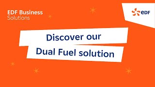 Discover Dual Fuel with EDF Business Solutions