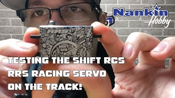 Testing the Shift RCS RRS Racing Servo on the Track!