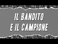 Francesco De Gregori Il Bandito E Il Campione Testo 