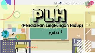 Pembelajaran PLH Kelas 1 Bab 2 Cinta Lingkungan (Mengenal Lingkungan)_MI Al Irsyad Kota Madiun