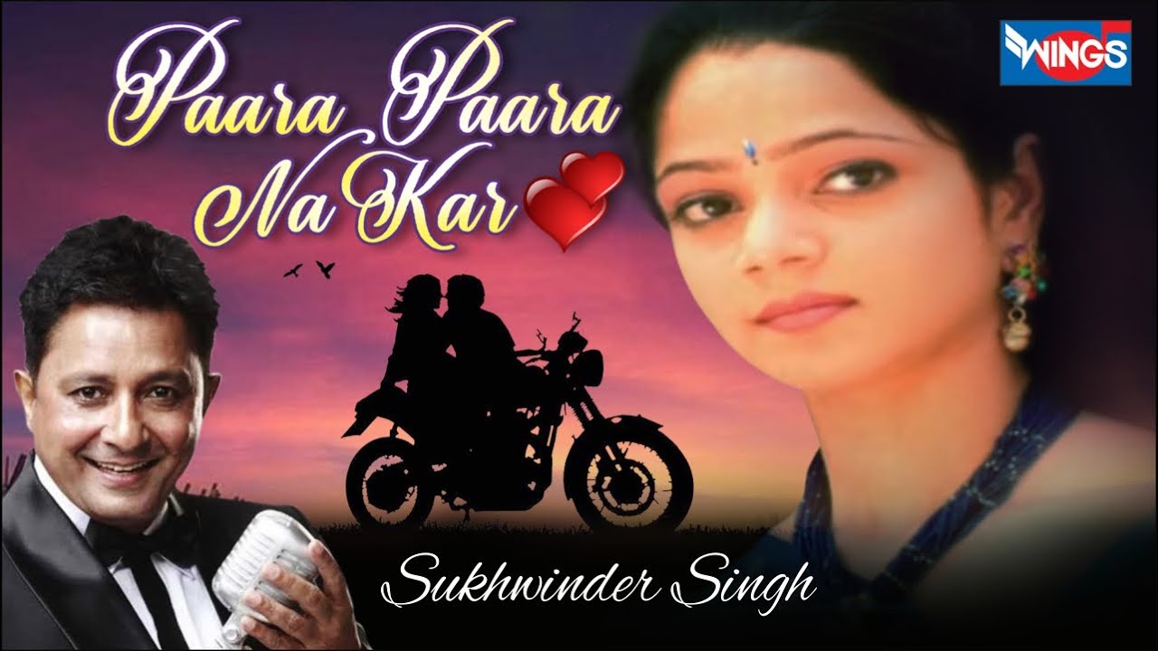 Paara Paara Na Kar by Sukhwinder Singh  Romantic Songs  Love Songs  WINGS MUSIC
