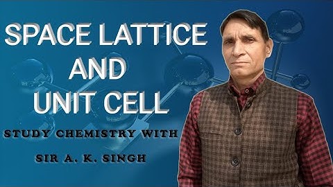 Chemistry | Space Lattice and Unit cell
