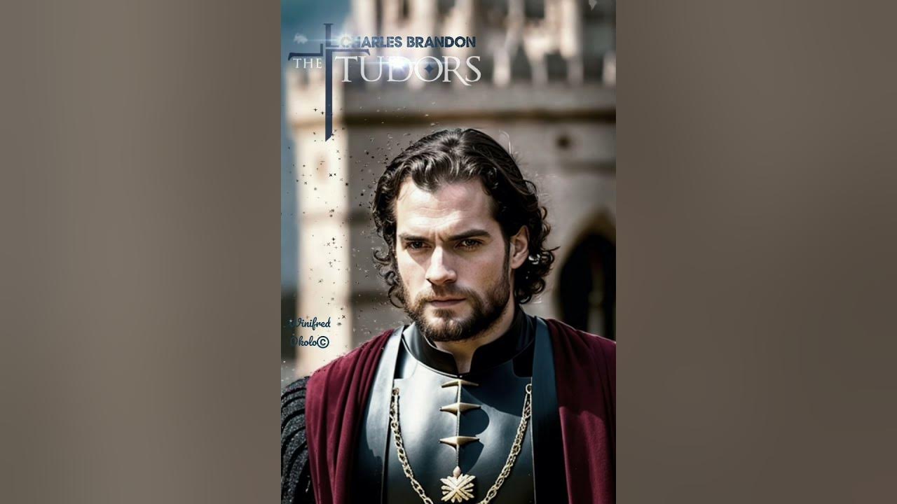 Henry Cavill as Charles Brandon, Duke of Suffolk in The Tudors