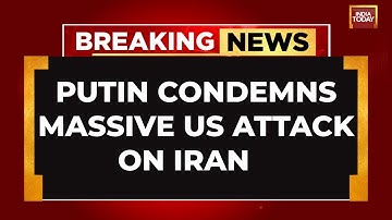 Putin Condemns US Strikes On Iran As 