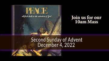 2nd Sunday of Advent - December 4, 2022 - 10am