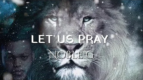 Noble G - LET US PRAY(Audio)