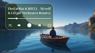 TheFatRat & RIELL - Myself & I (Epic Orchestra Remix) | Free Download