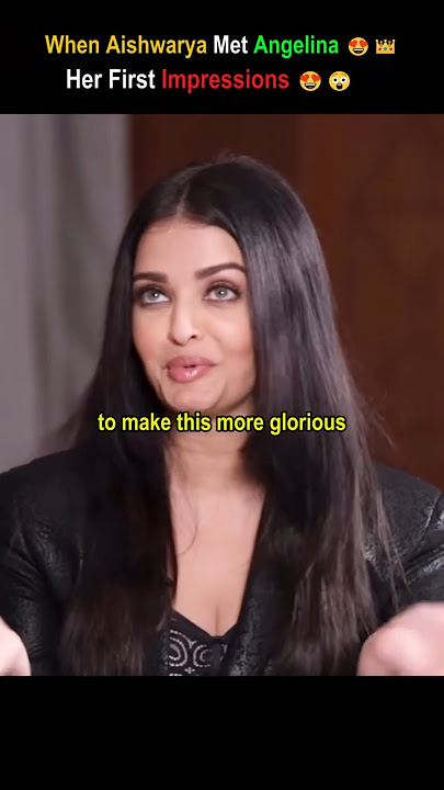 Aishwarya Rai on Meeting Angelina Jolie #shorts #shortvideo