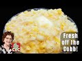 How We Make Cream Corn, Best Old Fashioned Southern Recipes