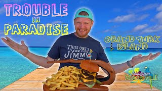 TROUBLE IN PARADISE | GRAND TURK ISLAND | MARGARITAVILLE
