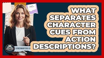 What Separates Character Cues From Action Descriptions?