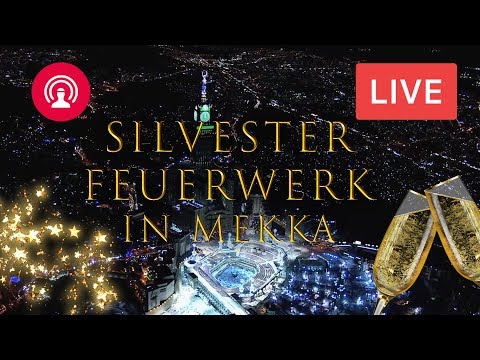 Silvester Feuerwerk 2018 - Neujahr 2019 | LIVE aus Mekka, Saudi-Arabien