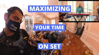 Maximizing Your Time On Set