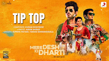 Tip Top | Mere Desh Ki Dharti | Vikram Montrose | Supriya P, Farhad B.| Azeem S. | Divyenndu