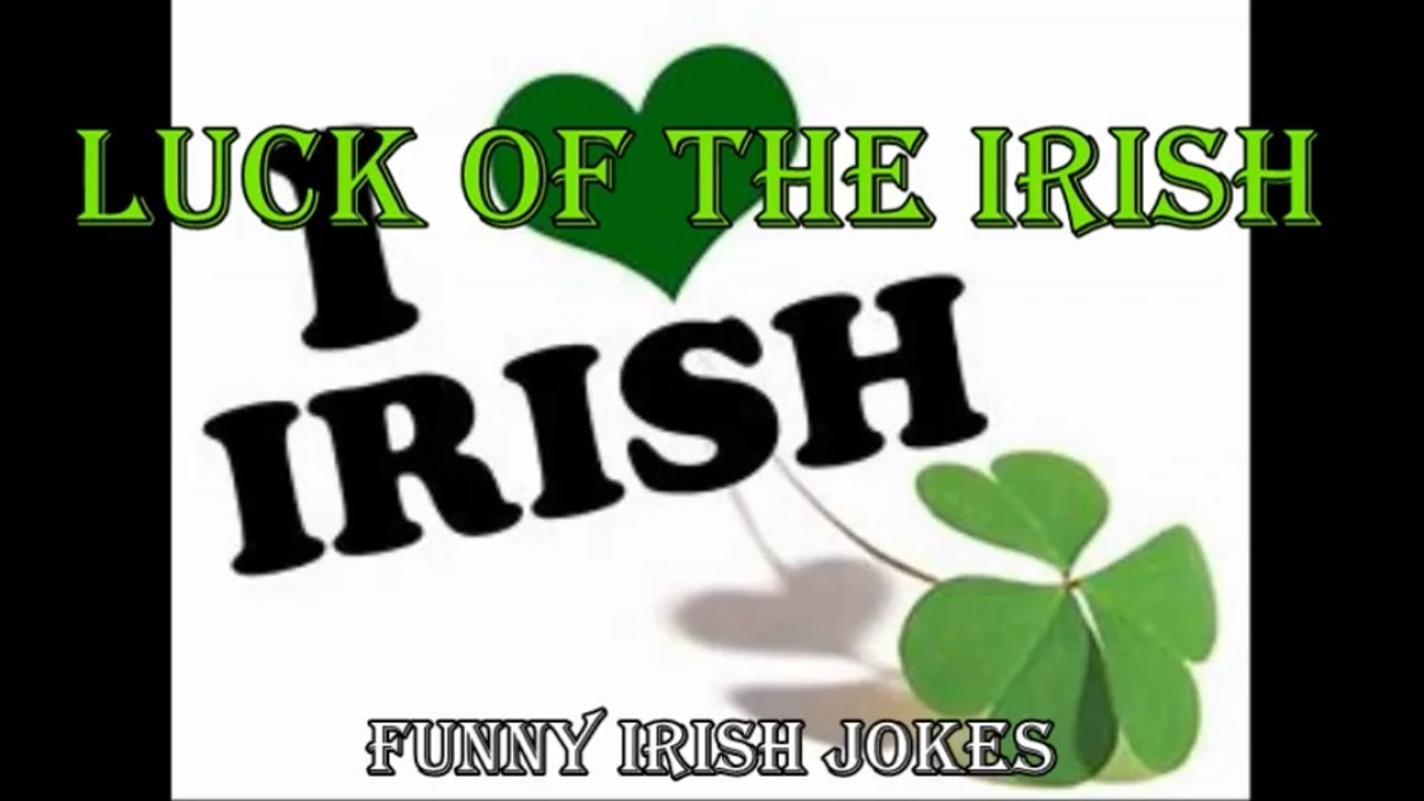 LUCK OF THE IRISH Funny Irish Jokes YouTube LUCK OF THE IRISH Funny Irish Jokes YouTube