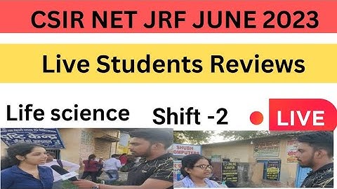 CSIR NET JRF JUNE 2023 EXAM LIVE STUDENTS REVIEW | LIFE SCIENCE | SHIFT 2