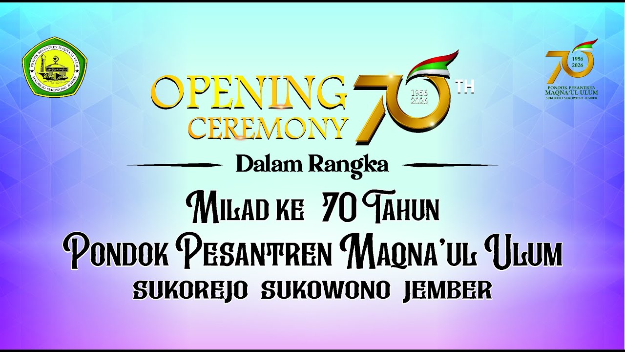 OPENING CEREMONY MILAD KE 70 PONDOK PESANTREN MAQNA'UL ULUM
