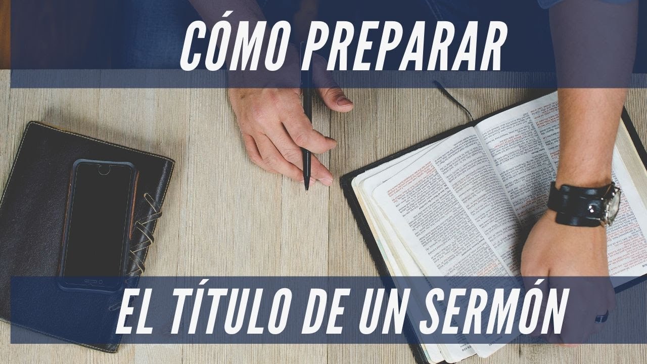 Cómo preparar el título de un sermón Bíblico YouTube Cómo preparar el título de un sermón Bíblico YouTube