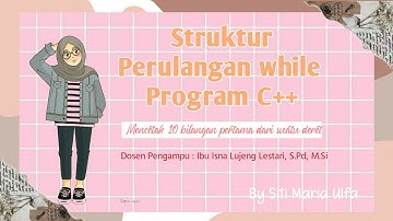 STRUKTUR PERULANGAN WHILE 🍍 "program Bahasa C untuk mencetak  10 bilangan pertama dari suatu deret"🍓
