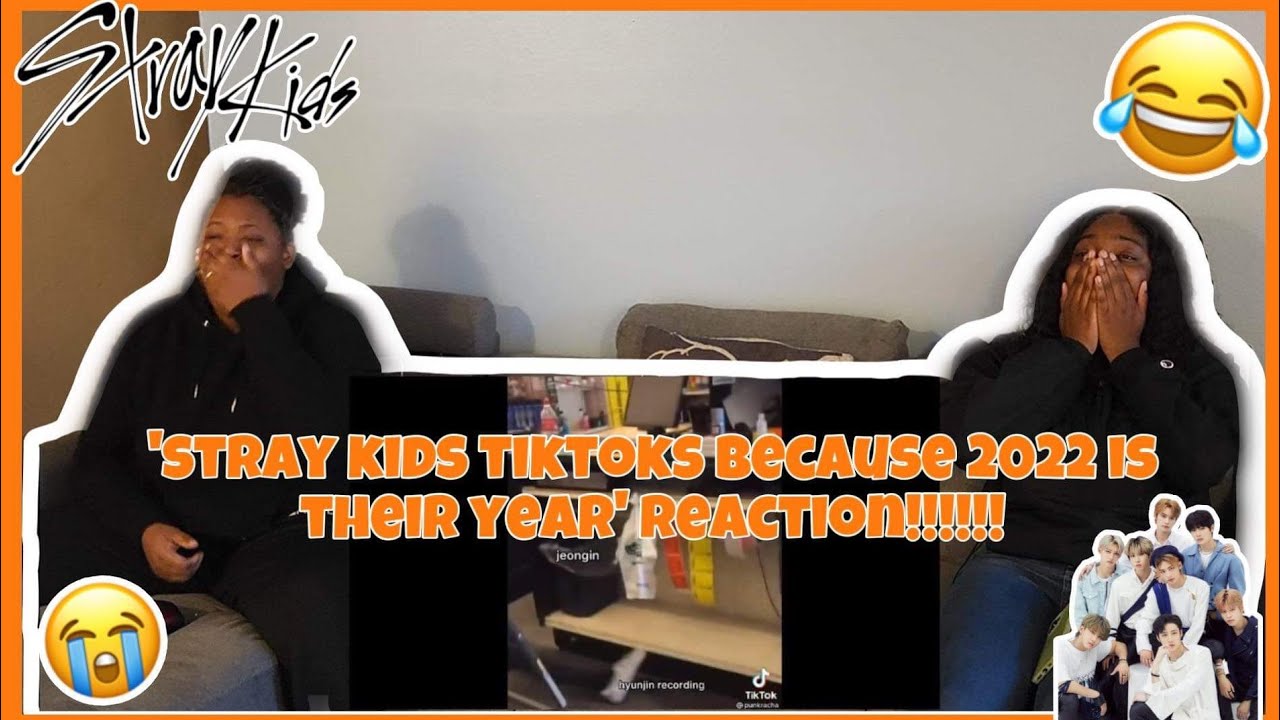 STRAY KIDS TIKTOKS BECAUSE 2022 IS THEIR YEAR REACTION!!!!!!!