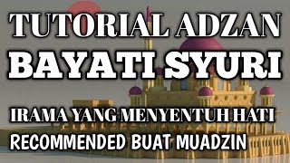 TUTORIAL ADZAN MERDU BAYATI SYURI #RECOMMENDED BUAT MUADZIN