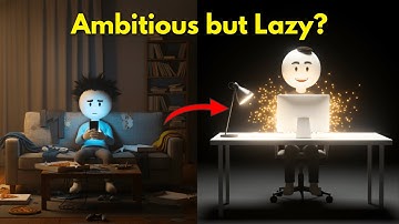 If you’re ambitious but lazy, please watch this video…