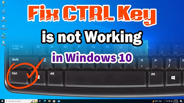 How to Fix CTRL Key is Not Working in Windows 10 PC or Laptop