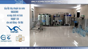 LẮP ĐẶT DÂY CHUYỀN LỌC NƯỚC CÔNG SUẤT 2000 LÍT/GIỜ VÀ MÁY CHIẾT RÓT BÌNH TỰ ĐỘNG VAQGF150 TẠI HÀ NỘI