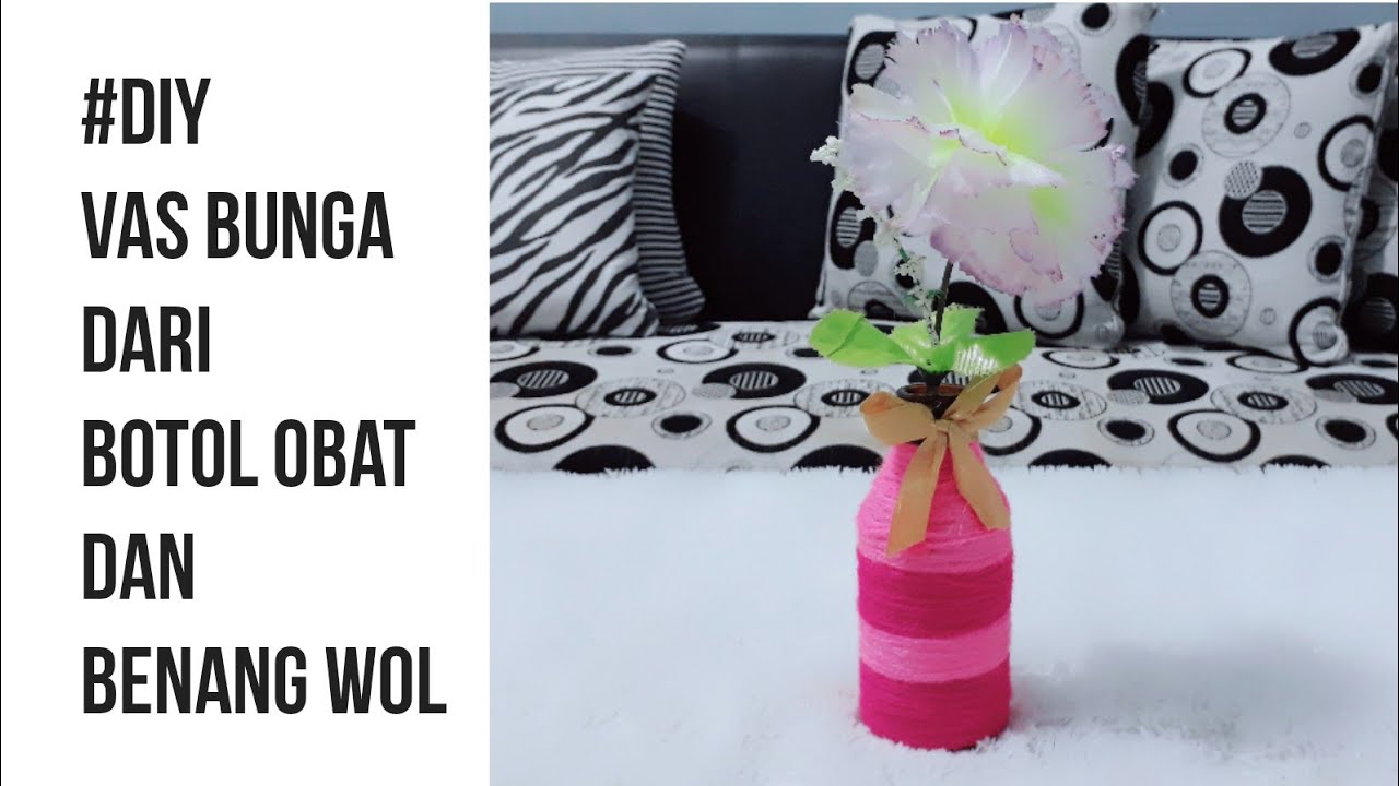 DIY vas  bunga  dari botol bekas obat dan benang  wol YouTube