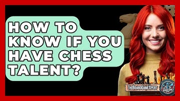 How To Know If You Have Chess Talent? - The Board Game Xpert