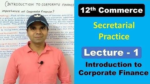Introduction to Corporate Finance | Secretarial Practice Lecture-1 | Class 12th Commerce