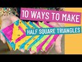 😎 HOW TO MAKE A HALF SQUARE TRIANGLE ✂️ - 10 WAYS TO MAKE AN HST