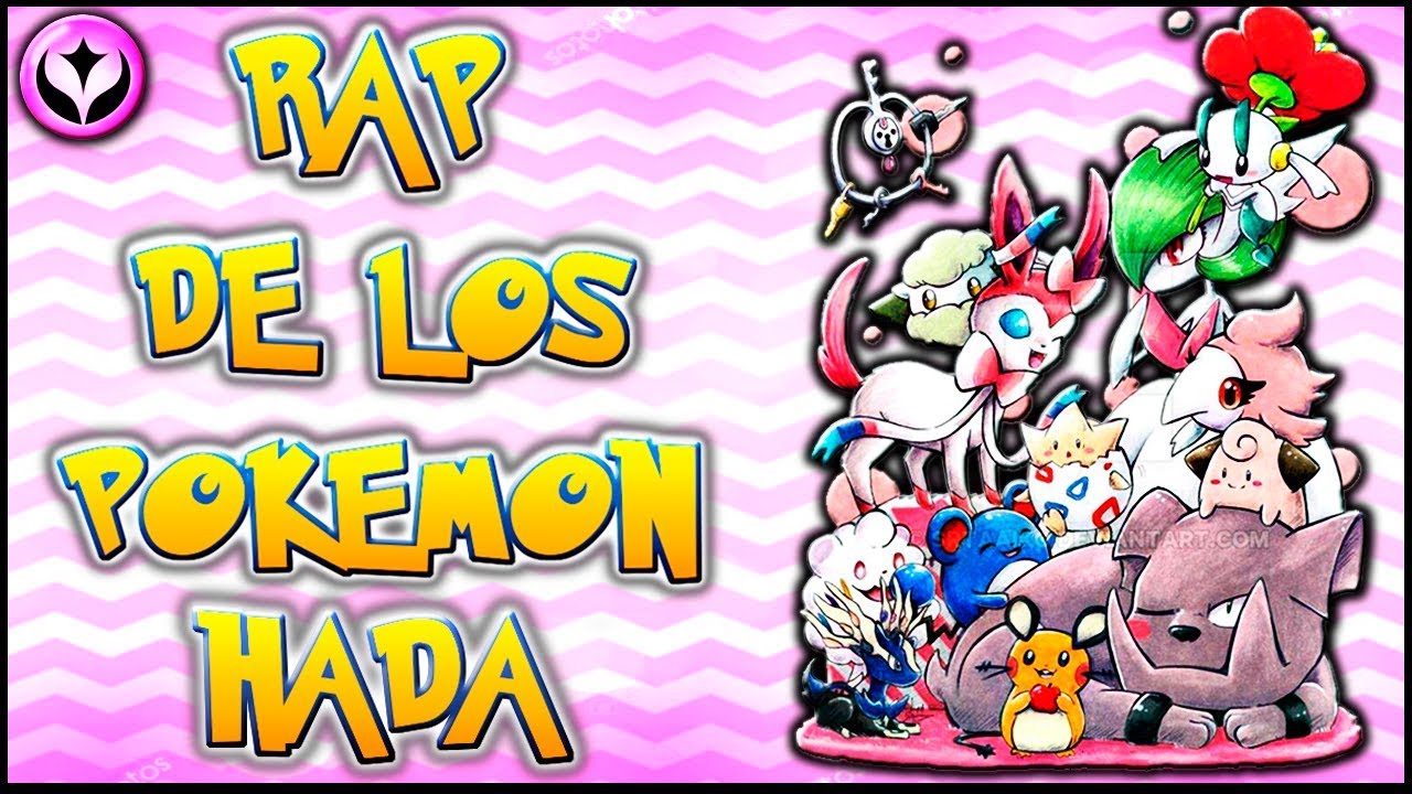 RAP DE LOS POKEMON TIPO HADA | POKEMON FAIRY TYPE | POKEMON RAP | CASG